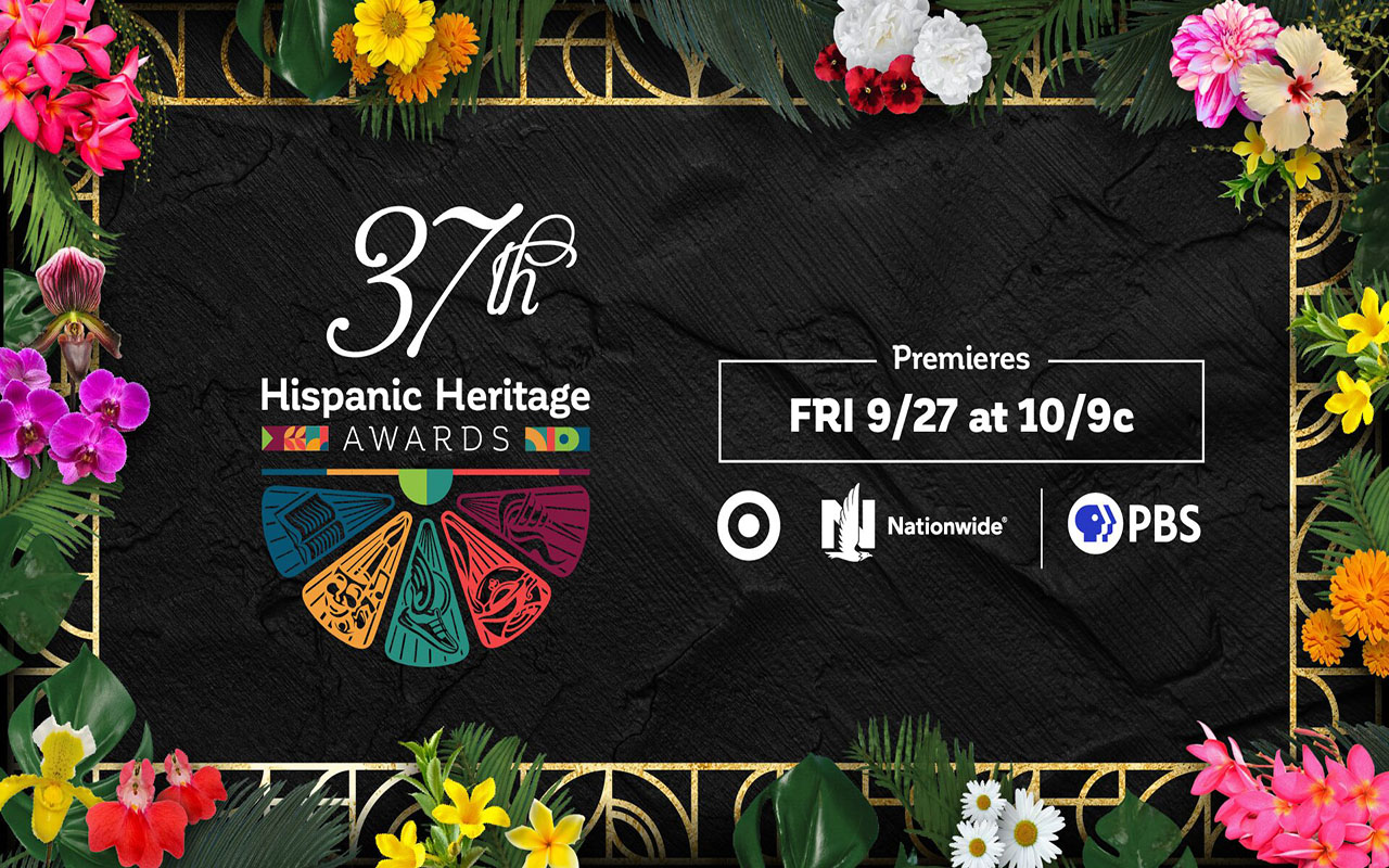 The Hispanic Heritage Foundation (HHF) announced that the 37th Annual Hispanic Heritage Awards (HHAs) will broadcast Friday, September 27, at 10 pm (EST) on PBS.